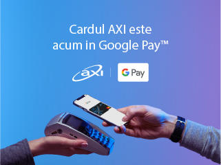 Cardul AXI este acum in Google Pay™