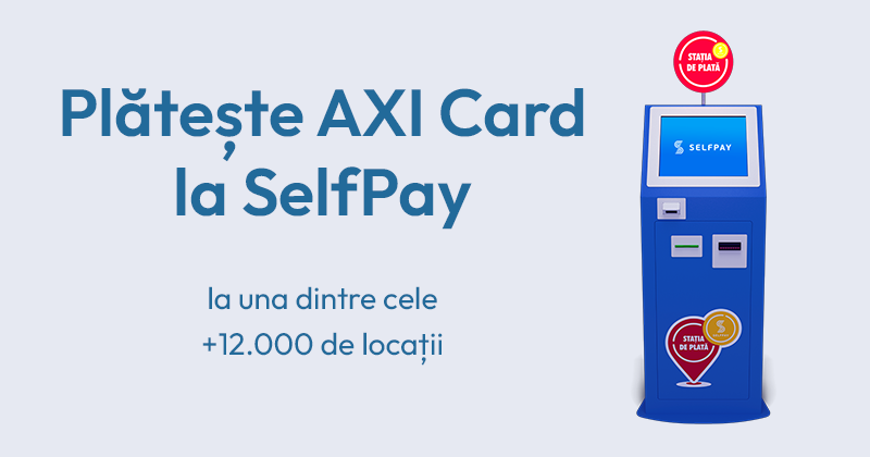 Axi Rja AXI Card - Plata la SelfPay | AXI Card
