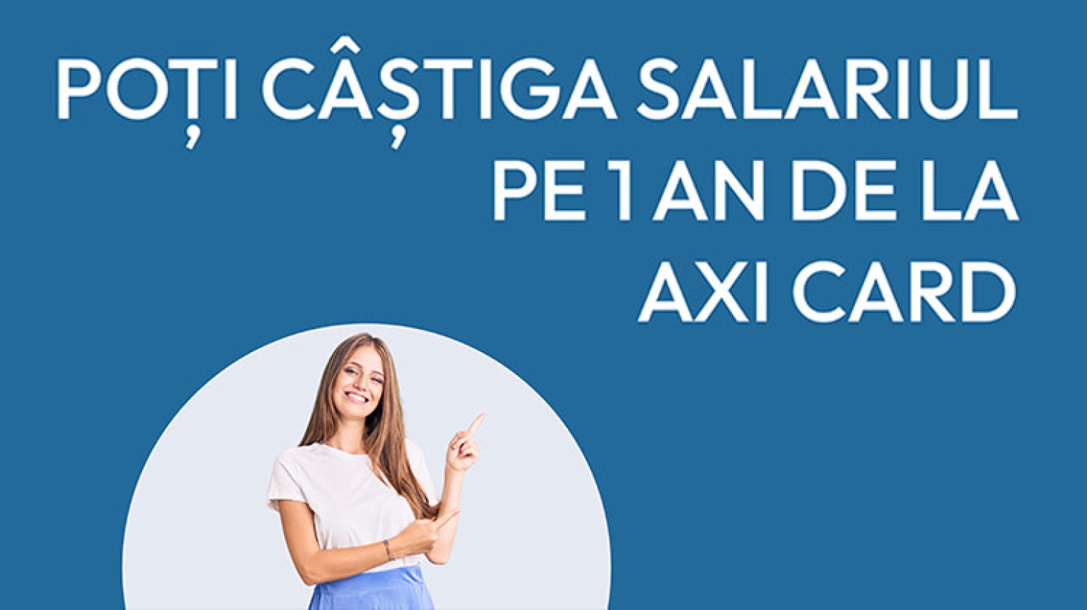 Regulament de participare la campania promotionala  “Castiga Salariul pe 1 An de la AXI Card” In perioada 01.01.2024 – 30.06.2024